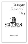 Campus Research Day Program: April 12, 2016 by Southern Adventist University