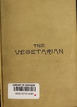 The Vegetarian, A Monthly Magazine published to advocate Wholesome Living. Vol. III. by The Vegetarian Publishing Company