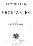 How to Cook Vegetables by S T. Rorer Mrs.