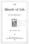 The Miracle of Life by John Harvey Kellogg