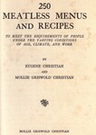 250 Meatless Menus and Recipes by Eugene Christian and Mollie Griswold Christian
