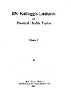 Dr. Kellogg's Lectures on Practical Health Topics by John Harvey Kellogg