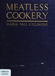 Meatless Cookery by Maria McIlvaine Gillmore